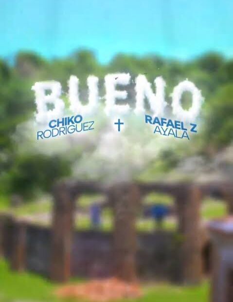 Rafael Z. Ayala y Chiko Rodríguez unen sus talentos en «Bueno», una canción que exalta la bondad de Dios